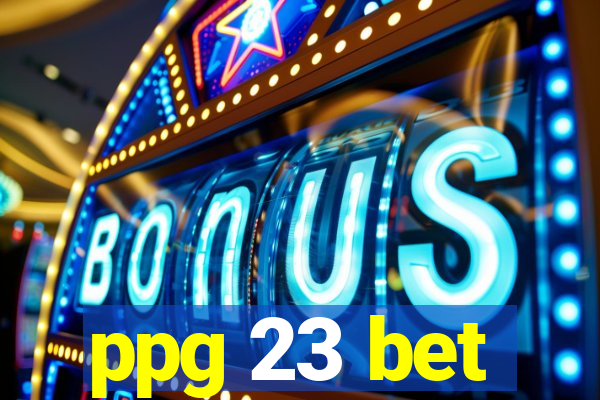 ppg 23 bet